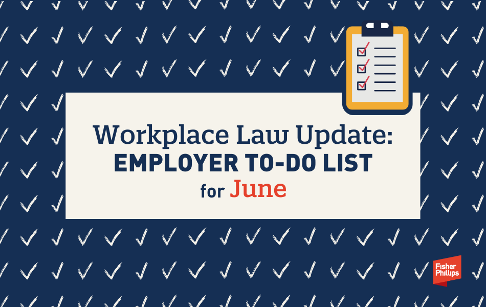 Workplace Law Update: Employer to-do list for June