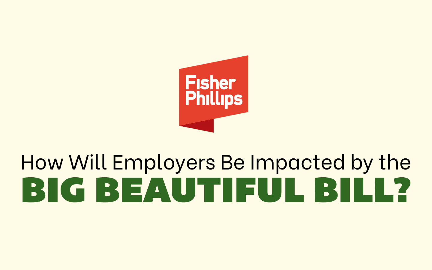 How Will Employers Be Impacted by the Big Beautiful Bill?