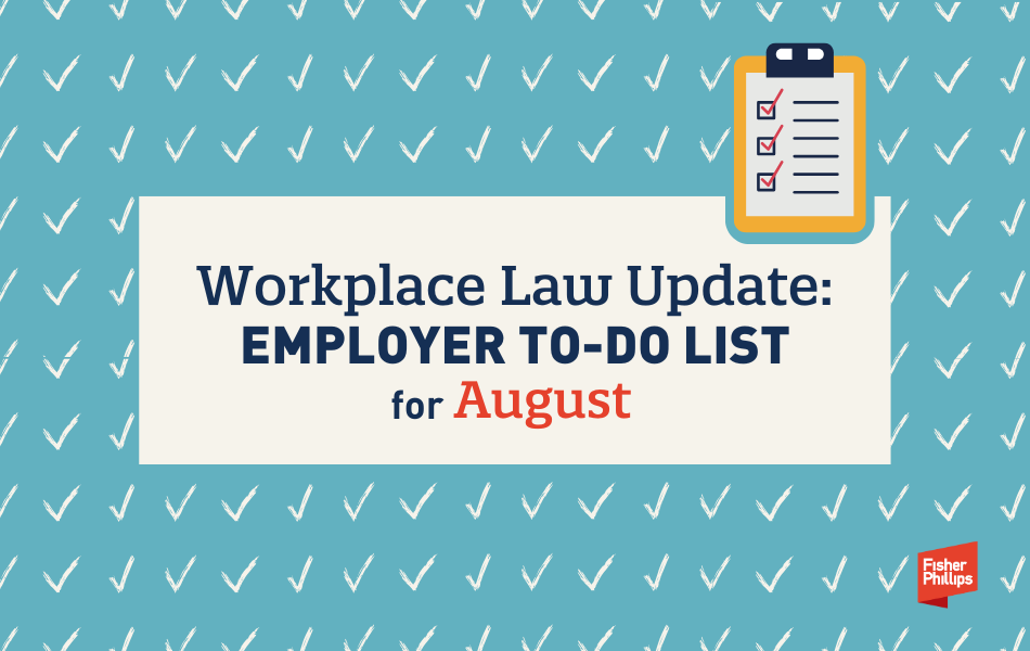 Workplace Law Update: Employer to-do List for August 2025