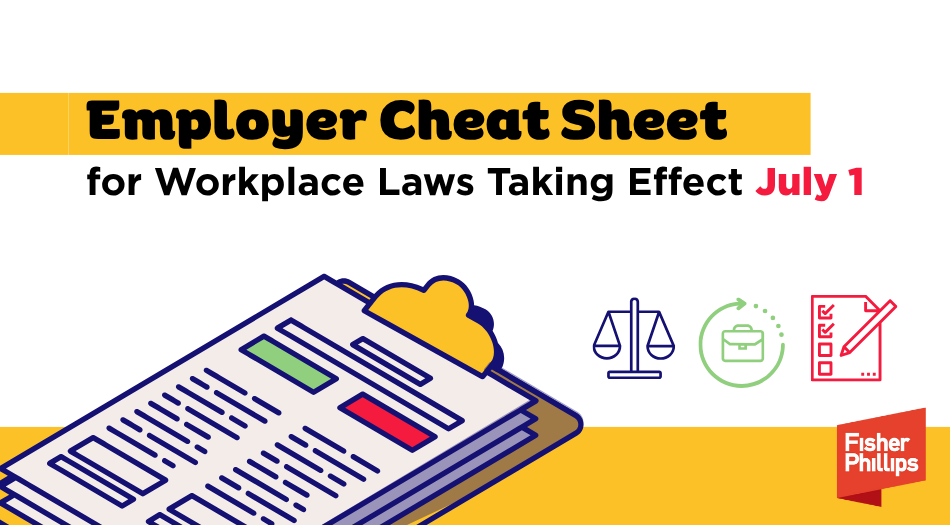 Employer Cheat Sheet for Workplace Laws Taking Effect July 1