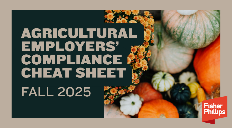Agricultural Employers' Compliance Cheat Sheet - Fall 2025
